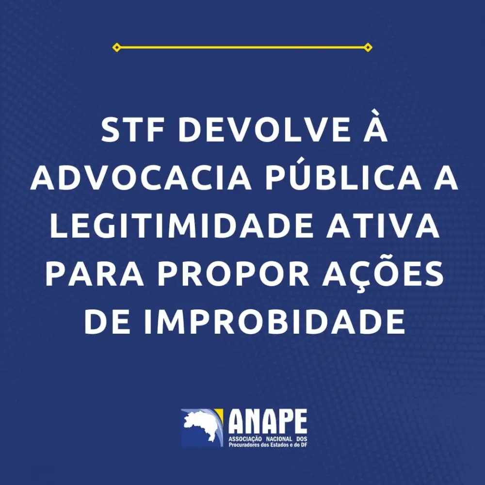 Anape: Ministro suspende exclusividade de MP para propor ação de improbidade