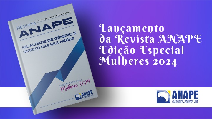 ANAPE Apresenta a Edição Especial da Revista - Mulheres 2024: Uma Homenagem à Liderança Feminina nas